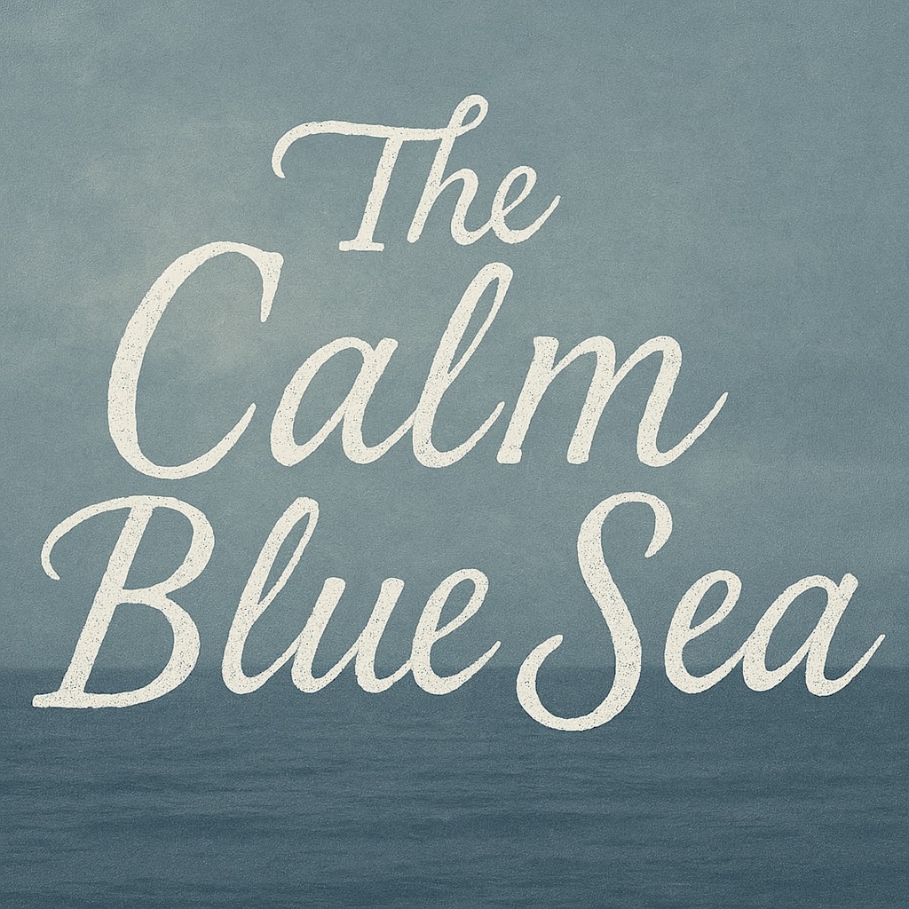 The Calm Blue Sea
